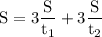 $\rm S=3\frac{S}{t_1}+3\frac{S}{t_2}