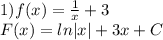 1) f(x)=\frac{1}{x} +3\\F(x)=ln|x|+3x+C\\\\