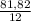 \frac{81,82}{12}