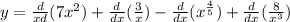 y = \frac{d}{xd} (7x {}^{2} ) + \frac{d}{dx} ( \frac{3}{x} ) - \frac{d}{dx} {}{(x ^\frac{4}{5} )} + \frac{d}{dx} ( \frac{8}{x {}^{3} } )