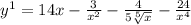 y {}^{1} = 14x - \frac{3}{x {}^{2} } - \frac{4}{5 \sqrt[5]{x} } - \frac{24}{x {}^{4} }