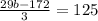 \frac{29b - 172}{3} = 125