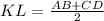 KL=\frac{AB+CD}{2}