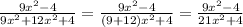 \frac{9x^2-4}{9x^2+12x^2+4}=\frac{9x^2-4}{(9+12)x^2+4}=\frac{9x^2-4}{21x^2+4}