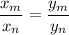 \displaystyle \frac{x_m}{x_n}=\frac{y_m}{y_n}