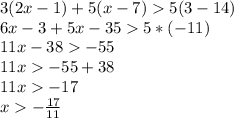 3(2x-1)+5(x-7)5(3-14)\\6x-3+5x-355*(-11)\\11x-38-55\\11x-55+38\\11x-17\\x-\frac{17}{11}