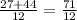 \frac{27+44}{12} =\frac{71}{12}