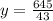 y = \frac{645}{43}