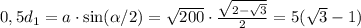 0,5d_1=a \cdot \sin(\alpha/2)=\sqrt{200} \cdot \frac{\sqrt{2-\sqrt{3} }}{2} =5(\sqrt{3}-1)