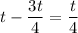 \displaystyle t-\frac{3t}{4}=\frac{t}{4}