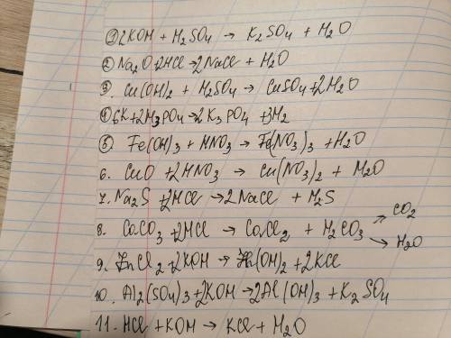 1) KOH+H2SO4==>2) Na2O+HCl=3) Cu(OH)2 +H2SO4=4) K+H3PO4=5) Fe(OH)3+HNO3=6)CuO+HNO3=7) Na2S+HCl=8)