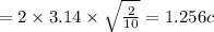 Т = 2 \times 3.14 \times \sqrt{ \frac{2}{10} } = 1.256c