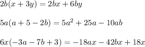 2b(x+3y)=2bx+6by\\\\5a(a+5-2b)=5a^2+25a-10ab\\\\6x(-3a-7b+3)=-18ax-42bx+18x