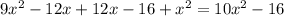 9{x}^{2} - 12x + 12x - 16 + {x}^{2} = 10 {x}^{2} - 16