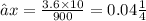 ∆x = \frac{3.6 \times 10}{900} = 0.04м