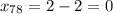 x_{78}=2-2=0