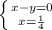 \left \{ {{x-y=0} \atop {x=\frac{1}{4} }} \right.