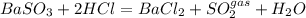 BaSO_3+2HCl=BaCl_2+SO_2^{gas}+H_2O