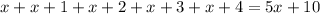 x+x+1+x+2+x+3+x+4=5x+10