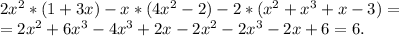 2x^2*(1+3x)-x*(4x^2-2)-2*(x^2+x^3+x-3)=\\=2x^2+6x^3-4x^3+2x-2x^2-2x^3-2x+6=6.