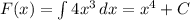 F(x) = \int\limits^{}_{} {4x^3} \, dx = x^4 + C