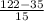 \frac{122-35}{15}