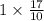 1\times \frac{17}{10}