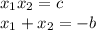 x_{1}x_{2} = c \\ x_{1} + x_{2} = - b