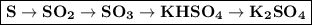 \boxed{\bf S \to SO_2 \to SO_3 \to KHSO_4 \to K_2SO_4}