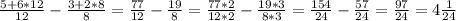 \frac{5+6*12}{12}-\frac{3+2*8}{8} =\frac{77}{12} -\frac{19}{8}=\frac{77*2}{12*2} -\frac{19*3}{8*3} =\frac{154}{24} -\frac{57}{24} =\frac{97}{24} =4\frac{1}{24}