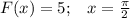 F(x)=5;\;\;\;x=\frac{\pi }{2}