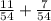 \frac{11}{54}+ \frac{7}{54}