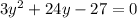 3y^{2} +24y-27=0