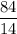 \dfrac{84}{14}