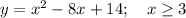 y=x^2-8x+14;\quad x\geq 3