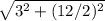 \sqrt{3^2+(12/2)^2}