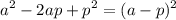 \displaystyle a^2-2ap+p^2=(a-p)^2