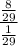 \displaystyle \frac{\frac{8}{29} }{\frac{1}{29} }