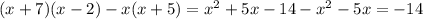 (x+7)(x-2)-x(x+5)=x^2+5x-14-x^2-5x=-14