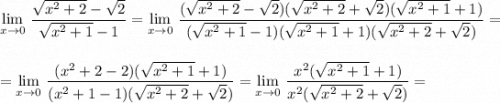 \lim\limits _{x \to 0}\, \dfrac{\sqrt{x^2+2}-\sqrt2}{\sqrt{x^2+1}-1}=\lim\limits _{x \to 0}\, \dfrac{(\sqrt{x^2+2}-\sqrt2)(\sqrt{x^2+2}+\sqrt2)(\sqrt{x^2+1}+1)}{(\sqrt{x^2+1}-1)(\sqrt{x^2+1}+1)(\sqrt{x^2+2}+\sqrt2)}=\\\\\\=\lim\limits _{x \to 0}\, \dfrac{(x^2+2-2)(\sqrt{x^2+1}+1)}{(x^2+1-1)(\sqrt{x^2+2}+\sqrt2)}=\lim\limits _{x \to 0}\, \dfrac{x^2(\sqrt{x^2+1}+1)}{x^2(\sqrt{x^2+2}+\sqrt2)}=