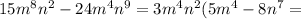 15m^{8}n^{2}-24m^{4}n^{9}=3m^{4}n^{2}(5m^{4}-8n^{7}=