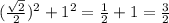 (\frac{\sqrt{2} }{2} )^{2} + 1^{2} = \frac{1}{2} + 1 = \frac{3}{2}