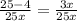 \frac{25 - 4}{25x}= \frac{3x}{25x}