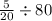 \frac{5}{20} \div 80