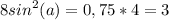 \displaystyle 8sin^{2}(a)=0,75*4=3