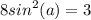 \displaystyle 8sin^{2}(a)=3