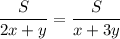 \displaystyle \frac{S}{2x+y}=\frac{S}{x+3y}