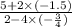 \frac{5 + 2 \times ( - 1.5)}{2 - 4 \times ( - \frac{3}{4}) }