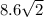 8.6 \sqrt{2}