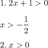 \displaystyle 1.\; 2x+10\\\\x-\frac{1}{2} \\\\2.\;x0